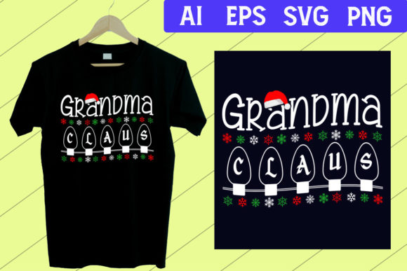 Christmas Day T Shirt, Grandma Claus SVG: Graphics & Print Templates