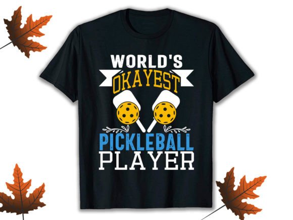 World S Okayest Pickleball Player Graphics for T-Shirt Designs